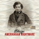 Blaze - Amerikkkan Nightmare (Original mix)