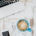 Upbeat Morning Music - Sublime Soundscape for Working from Home