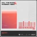 Kill The Buzz, Phoenix Heru - Missing