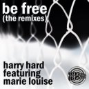 Harry Hard featuring Marie Louise - Be Free