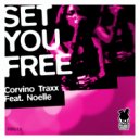 Corvino Traxx feat. Noelle - Set You Free (Little Nancy Remix)