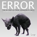 The Hi-Yahs, Tron Johnson feat JACQ - Error (Original Mix)