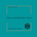 Thabang Phaleng & Thuto - thuto's antheM (feat. Thuto)
