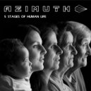 Azimuth - 5 Stages of Human Life ()