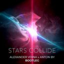 Andrew Rayel & Robbie Seed feat. That Girl - Stars Collide (Alexander Voina & Anton By Bootleg)