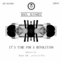 Raul Alvarez & Nöle - It\'s time for a Revolution (Nöle Remix)