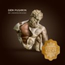 Den Pushkin - Be Underground