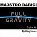 Maestro Dabici - Full Gravity (Original Mix)