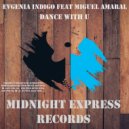 Evgenia Indigo & Miguel Amaral - dance with u (Extended club mix)
