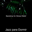 Jazz para Dormir - Understated Sounds for Anxiety ()