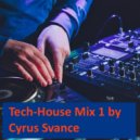 Cyrus Svance - Tech-House mix#1 ()