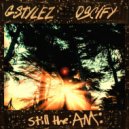 G-Stylez & Oscify - Still the AM: