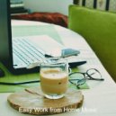 Easy Work from Home Music - Uplifting Sound for WFH ()