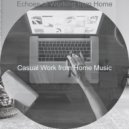 Casual Work from Home Music - Ambiance for Virtual Classes ()