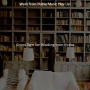 Work from Home Music Play List - Memories of Social Distancing ()