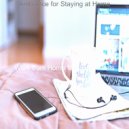 Work from Home Music Moments - Vibes for Quarantine