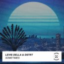 Levis Della & DSTRT - Sometimes ()