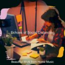 Beautiful Work from Home Music - Sunny Background for Social Distancing ()