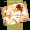 Work from Home Music Classics - Inspiring Sounds for Staying at Home