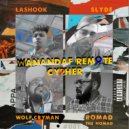 Lashook & Slyde & wolf.cryman & Romad the Nomad - Remote Cypher #001
