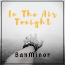 SANMINOR - In The Air Tonight