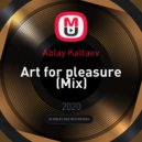 Ablay Kaltaev - Art for pleasure ()
