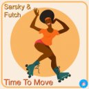 Sarsky & Futch - Time To Move (Disco Down Mix)