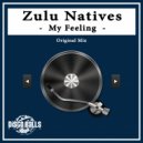 Zulu Natives - My Feeling