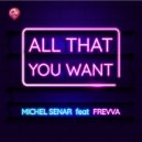 Michel Senar, Frevva - All That You Want (Original Mix)