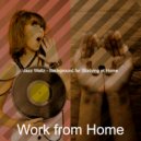 Work from Home - Waltz Soundtrack for Learning to Cook ()