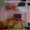 Lounge Music for Restaurants - Alluring Backdrops for Remote Work ()