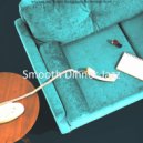 Smooth Dinner Jazz - Background for Cooking at Home