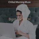 Chilled Morning Music - Background for Studying at Home ()