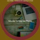 Saturday Morning Jazz Playlist - Fabulous Ambience for Cooking at Home