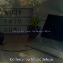 Coffee Shop Music Deluxe - Breathtaking Ambience for Remote Work