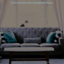 Essential Dinner Party Background Music - Excellent Ambiance for Learning to Cook ()