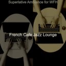 French Cafe Jazz Lounge - Background for WFH ()
