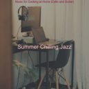 Summer Chilling Jazz - Lonely Music for Learning to Cook