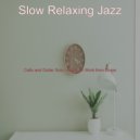 Slow Relaxing Jazz - Contemporary Jazz Cello - Vibe for Learning to Cook ()