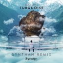 Dahors & Synthan - Turquoise (Synthan Extended Remix)