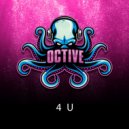 Octive - 4 U ()
