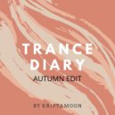 KRIPTAMOON - TRANCE DIARY@010 (AUTUMN EDIT) ()