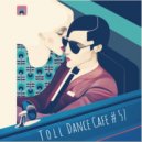 T o l l - Dance Cafe # 57 @ 2020