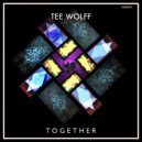 Tee Wolff - Together (Electronic Project Lab Remix)