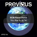 BCM Planet Dance - You Are In BCM