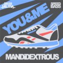 Mandidextrous - You & Me (Original Mix)