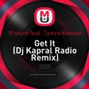 1Future feat. Tamra Keenan - Get It (Dj Kapral Radio Remix)