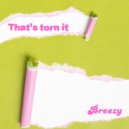Breezy - That's torn it