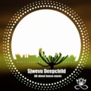 Sjwevu Deepchild - All about house music (Original Mix)