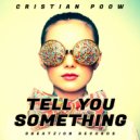 Cristian Poow - Tell You Something (Radio Mix)